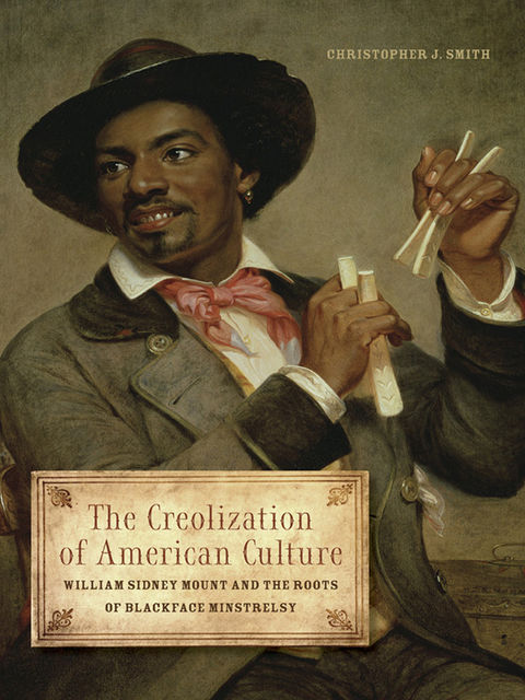 The Creolization of American Culture, Christopher Smith