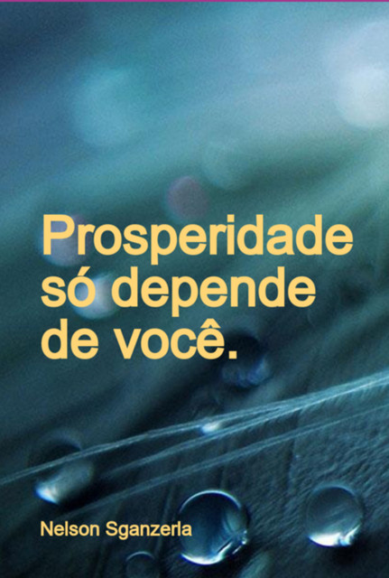 Prosperidade Só Depende De Você, Nelson Sganzerla