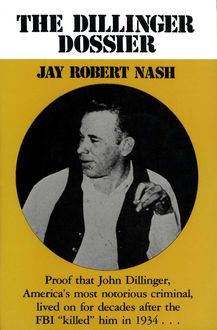 The Dillinger Dossier, Jay Robert Nash