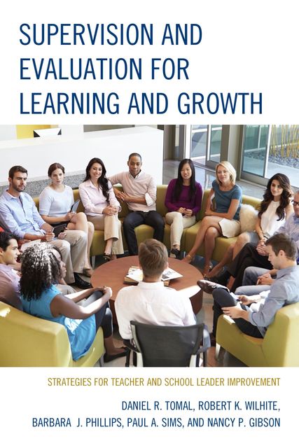 Supervision and Evaluation for Learning and Growth, Nancy Gibson, Daniel R. Tomal, Robert K. Wilhite, Barbara Phillips, Paul A. Sims