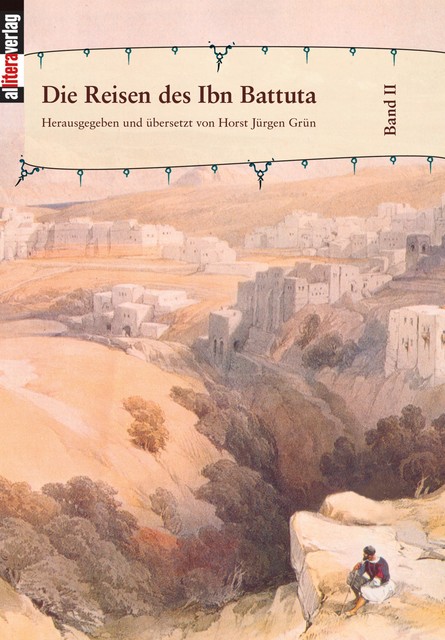 Die Reisen des Ibn Battuta. Band 2, Horst Jürgen Grün