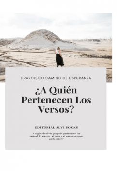 a Quién Pertenecen Los Versos, Francisco Camino De Esperanza