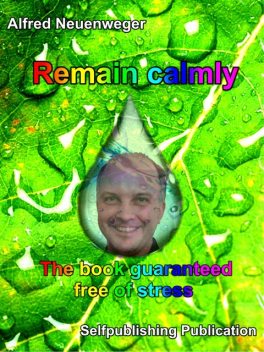 Remain calmly, Alfred Neuenweger