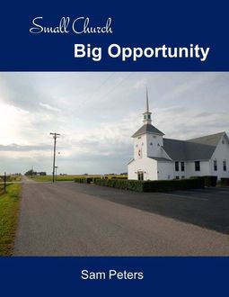 Small Church Big Opportunity, Sam Peters