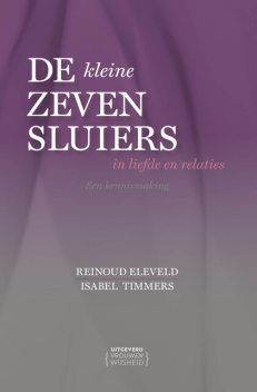 De kleine Zeven Sluiers in liefde en relaties, Isabel Timmers, Reinoud Eleveld