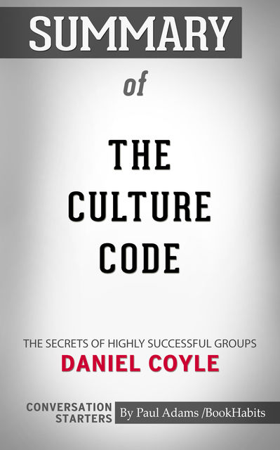 Summary of The Culture Code, Paul Adams