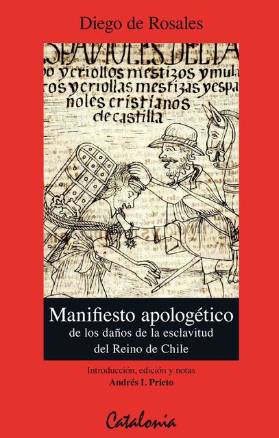 Manifiesto apologético de los daños de la esclavitud del Reino de Chile, Diego De Rosales