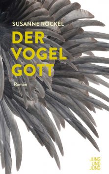 Der Vogelgott, Susanne Röckel