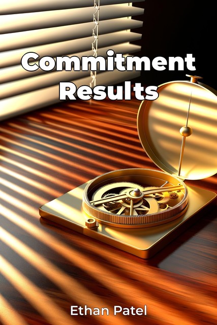 Commitment Results, Ethan Patel