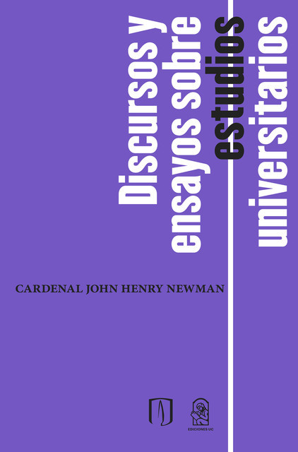 Discursos y ensayos sobre estudios universitarios, Cardenal John Henry Newman