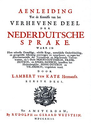 Aenleiding tot de kennisse van het verhevene deel der Nederduitsche sprake. Eerste deel, Lambert ten Kate Hz.