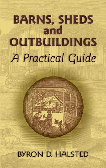 Barns, Sheds and Outbuildings, Byron D.Halsted