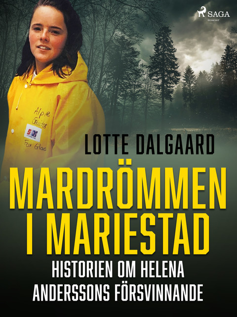 Mardrömmen i Mariestad – Historien om Helena Anderssons försvinnande, Lotte Dalgaard