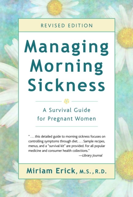 Managing Morning Sickness, Miriam Erick