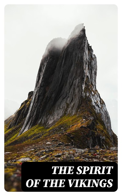 The Spirit of the Vikings, Saemund Sigfusson, Sturla Þórðarson, Snorri Sturluson, Conrad Hjalmar Nordby, Nora Kershaw, Hélène Adeline Guerber