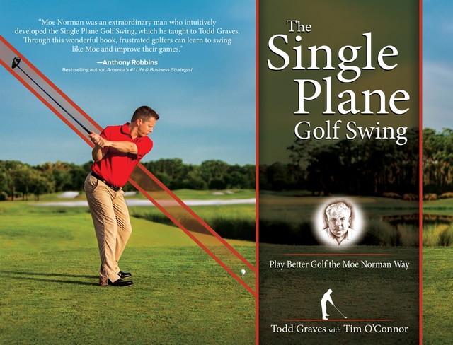 The Single Plane Golf Swing, Tim O'Connor, Todd Graves