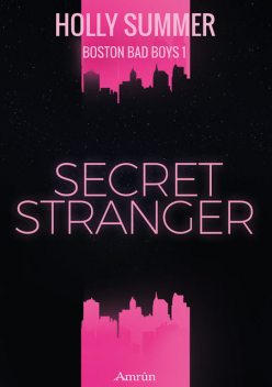 Secret Stranger (Boston Bad Boys Band 1), Holly Summer