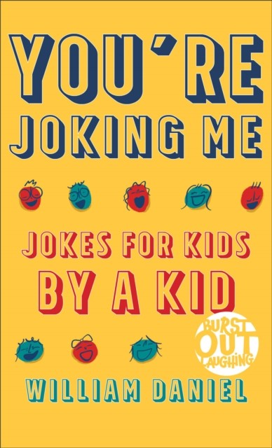 You're Joking Me (Burst Out Laughing Book #1), Daniel William