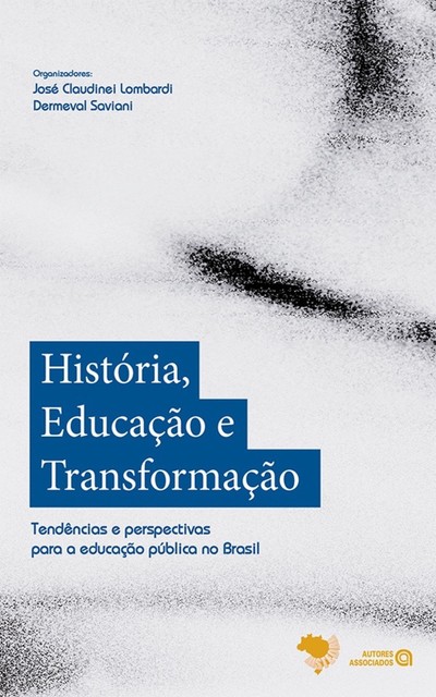 História, educação e transformação, Dermeval Saviani, José Claudinei Lombardi