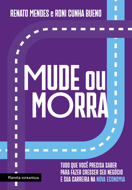 Mude ou morra, Renato Mendes, Roni Cunha Bueno