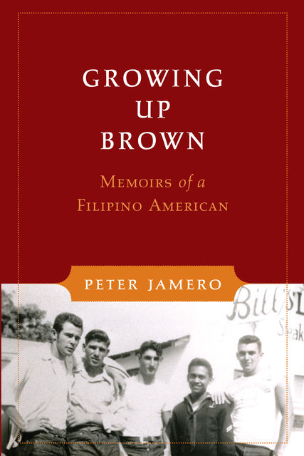 Growing Up Brown, Sr., Peter M. Jamero