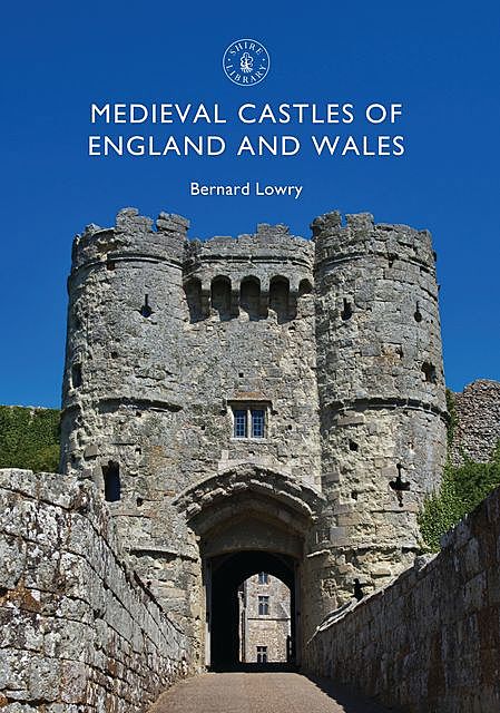 Medieval Castles of England and Wales, Bernard Lowry