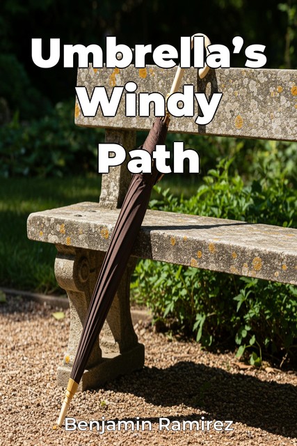 Umbrella’s Windy Path, Benjamin Ramirez