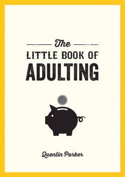 The Little Book of Adulting, Quentin Parker
