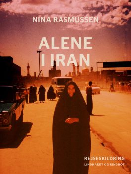 Alene i Iran, Nina Rasmussen