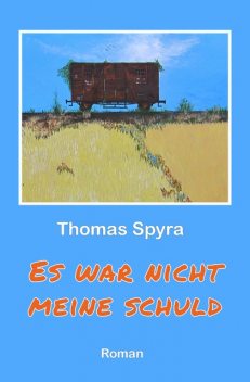 Es war nicht meine Schuld, Thomas Spyra