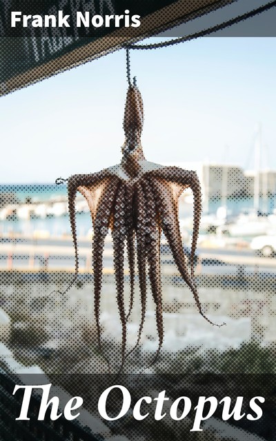The Octopus, Frank Norris