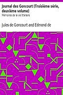 Journal des Goncourt (Troisième série, deuxième volume) Mémoires de la vie littéraire, Jules de Goncourt, Edmond de Goncourt