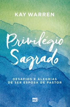 Privilégio sagrado, Kay Warren