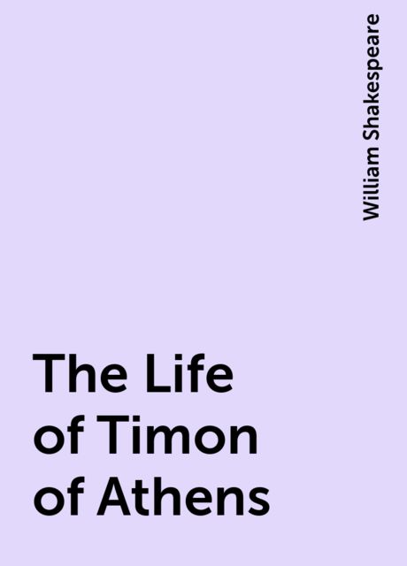 The Life of Timon of Athens, William Shakespeare