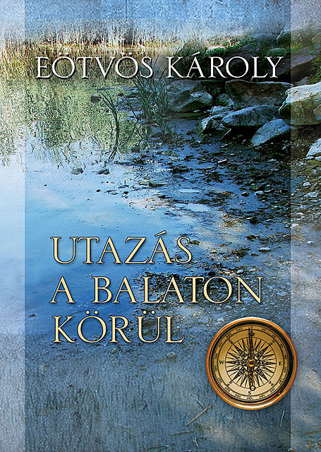 Utazás a Balaton körül, Eötvös Károly