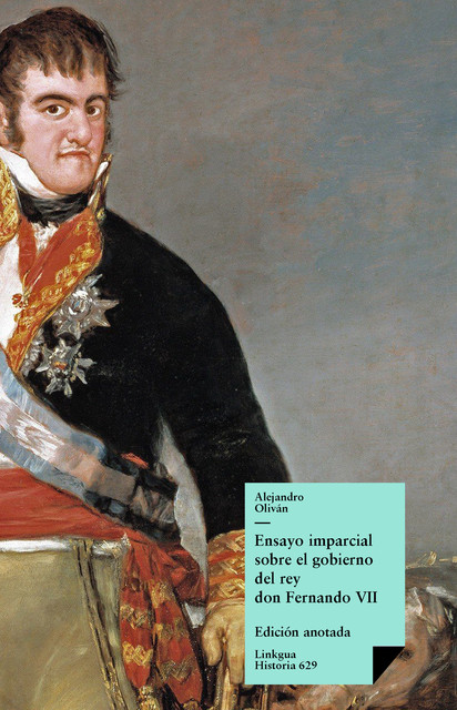 Ensayo imparcial sobre el gobierno del rey don Fernando VII, Alejandro Oliván