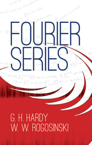 Fourier Series, G.H.Hardy, W.W.Rogosinski
