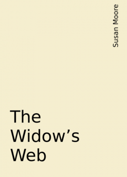 The Widow's Web, Susan Moore