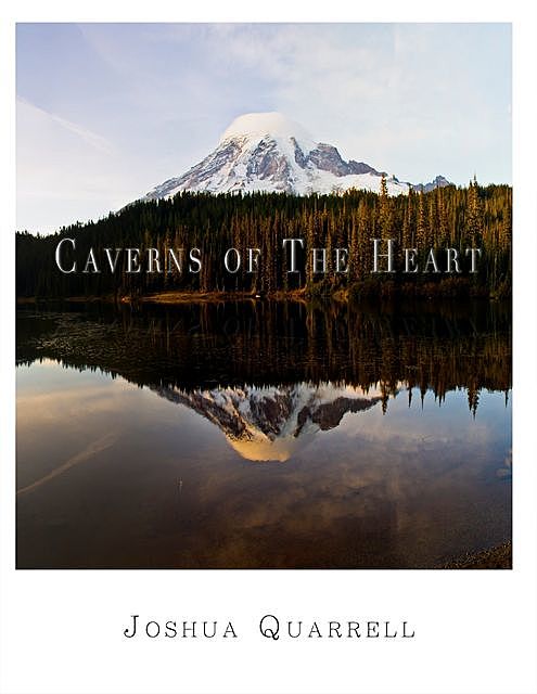 Caverns of the Heart, Joshua Quarrell