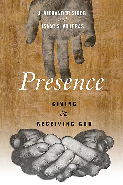 Presence, Isaac S. Villegas, J. Alexander Sider