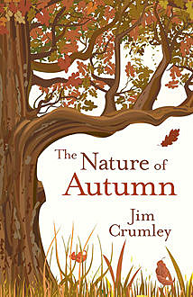 The Nature of Autumn, Jim Crumley