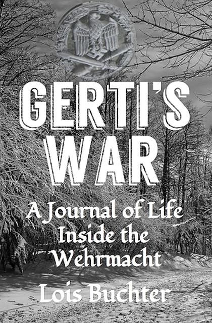 Gerti's War, Lois Buchter