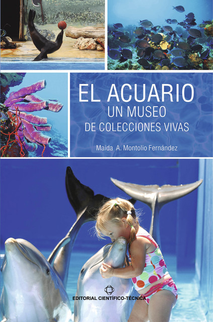 El acuario. Un museo de colecciones vivas, Maida Asela Montolio Fernández