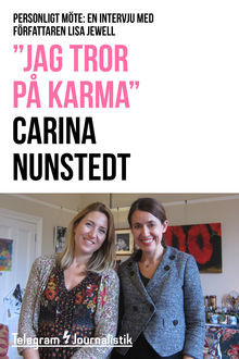 «Jag tror på karma», Carina Nunstedt