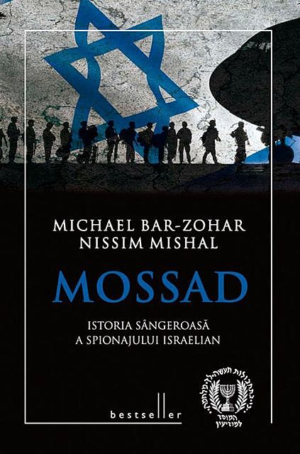Mossad. Istoria sângeroasă a spionajului israelian, Michael Bar-Zohar, Nissim Mishal