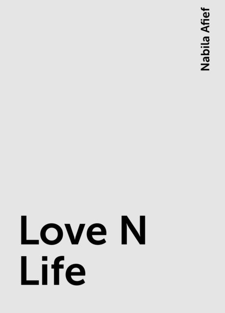 Love N Life, Nabila Afief