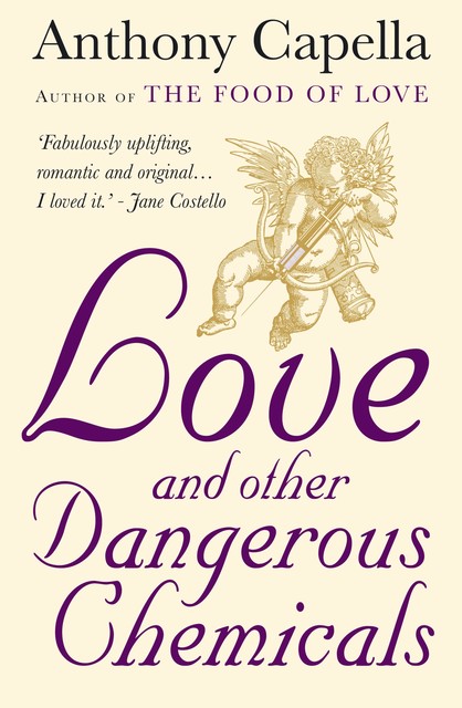 Love and Other Dangerous Chemicals, Anthony Capella