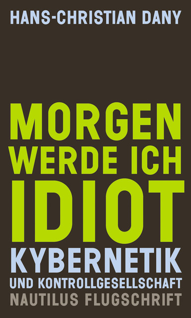 Morgen werde ich Idiot, Hans-Christian Dany