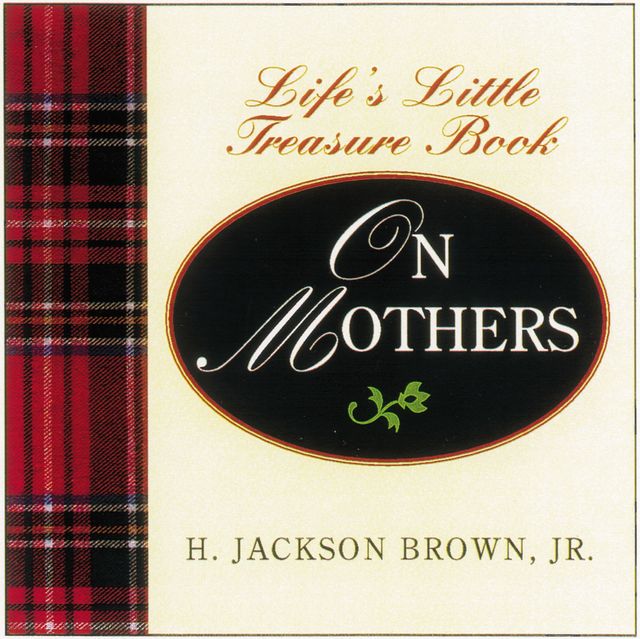 Life's Little Instruction Book From Mothers to Daughters, H. Jackson Brown, Kim Shea