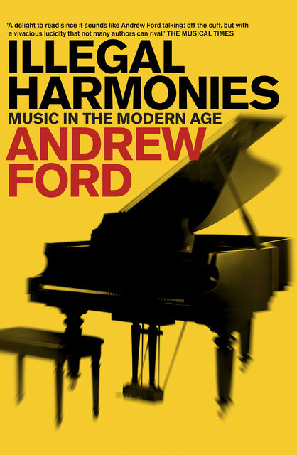 Illegal Harmonies, Andrew Ford
